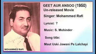 1950-Geet Aur Aansoo-01-Unreleased-Mohd. Rafi-Maut Uski Jawani Pe Lalchai-S.Mohinder