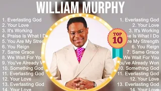 Gospel Songs Of W i l l i a m M u r p h y 2024 ~ Best Christian Gospel Music