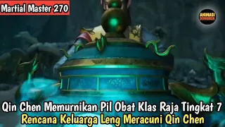 Martial Master 270 ‼️Qin Chen Memurnikan Pil Obat Tingkat 7