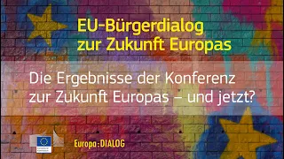 Europa : DIALOG | Die Ergebnisse der Konferenz zur Zukunft Europas – und jetzt?