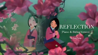 Reflection (Piano & String Version) ~ Mulan ~ by Sam Yung