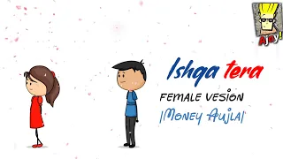 Ishqa Tera female version  |Mitika Kanwar|