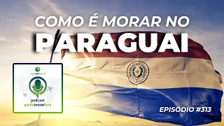 Como é morar no Paraguai: por que tantos brasileiros escolhem o país?