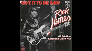 Rick James - Give It To Me Baby (DJ Friction Extended Disco Mix)