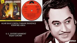 AGAR SAAZ CHEDA TARANE BANENGE - KISHORE-ASHA - JAWANI DIWANI(1972) - RAHUL DEB BURMAN