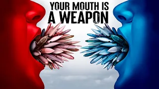 The Dangerous Power Of Your Words | The Mouth Is A Weapon