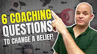 "6 Coaching Questions to Change a Belief" | Coach Sean Smith