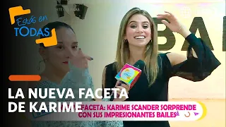 Estás en Todas: Karime Scander surprises with a new dancing facet