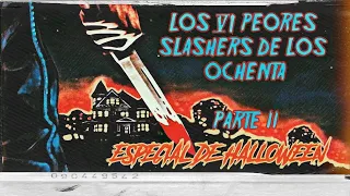 Los 6 peores slashers de los ochenta, parte 2, Especial de Halloween #loquendo #resumen