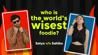The Ultimate Food Quiz | World's Wisest Foodie | Sahiba Bali Vs Satya | Zomato