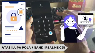 Cara Atasi Lupa Pola / Lupa Sandi Realme c31 / FIX FRP REALME C31 DI DESKRIPSI