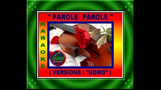 PAROLE PAROLE – KARAOKE - VERSIONE “UOMO” (SOLISTA-NO DUETTO)