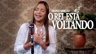 O Rei Está Voltando - Amanda Wanessa (Voz e Piano) #148