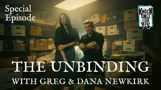 The Unbinding with Greg & Dana Newkirk