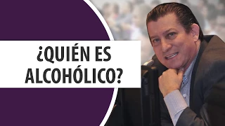 ¿Quién es un Alcohólico?