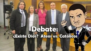 ¿Existe Dios?  Ateos vs. Católicos