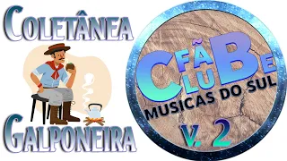 Coletânea Galponeira ((( Volume 2 ))) /  2 horas da melhor Musica Gaúcha / musicas do sul fã Clube