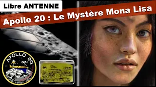Apollo 20 : La Mission Secrète et le Mystère de Mona Lisa 🚀 Debunking 😎