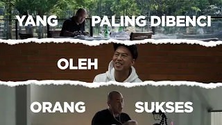 YANG PALING DIBENCI OLEH ORANG SUKSES