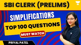 Top 100 Simplifications | Quant | For SBI CLERK (Prelims) | SBI Clerk 2023-24 | Priyal Patel