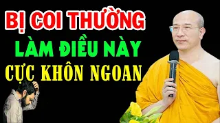 Bị coi thường làm điều này cực khôn ngoan -  Thầy Thích Trúc Thái Minh