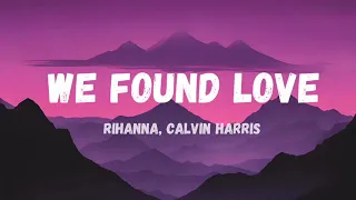 Rihanna ft Calvin Harris - We Found Love [Lyrics]