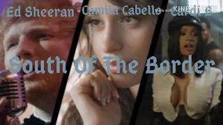 Lyrics South Of The Border - Ed Sheeran (ft. Camila Cabello & Cardi B)