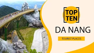 Top 10 Best Tourist Places to Visit in Da Nang | Vietnam - English