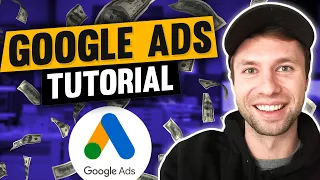 Google Ads Tutorial (Adwords) - [The Only Course You Need]