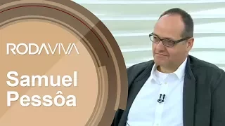 Roda Viva | Samuel Pessôa | 05/06/2017