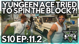 Episode 11.2: Yungeen Ace Tried To Spin The Block?! | GTA RP | GW Whitelist