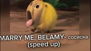 MARRY ME, BELLAMY - сосиска (speed up)