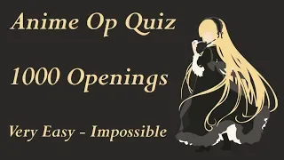 Anime Opening Quiz - 1,000 Openings (Very Easy - Impossible)
