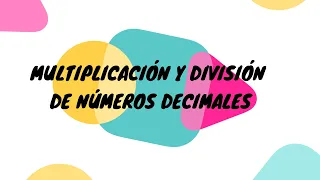 MULTIPLICACIÓN Y DIVISIÓN DE NÚMEROS DECIMALES - Sexto de básica - (Parte 1)