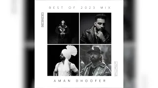 Best of 2023 - End of Year Mix (Bhangra) | Aman Dhoofer | Latest Punjabi Songs Bhangra Mix 2023
