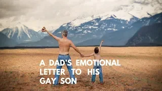 A   Dad’s   emotional   letter   to   his   gay   son