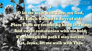 Hymns 554 O Let me walk with Thee