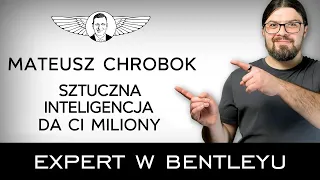 Jak AI zmieni świat na lepsze? Mateusz Chrobok [Expert w Bentleyu]