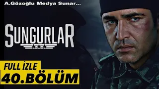 SUNGURLAR 40.BÖLÜM FULL İZLE! HİÇBİR YERDE OLMAYAN BÖLÜM! #sungurlar #şefkattepe #komutanfilmi