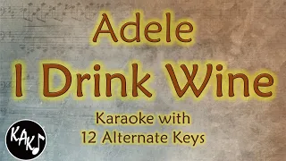 I Drink Wine Karaoke - Adele Instrumental Lower Higher Male Original Key