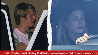 Justin Bieber breakdown and crying amid divorce rumours with wife Hailey Baldwin