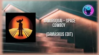 Jamiroquai - Space Cowboy (Damaskus Edit)