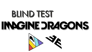 BLIND TEST IMAGINE DRAGONS 30 EXTRAITS