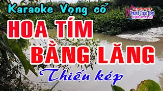 Karaoke vọng cổ HOA TÍM BẰNG LĂNG - THIẾU KÉP [Hát cùng Thu Trang]