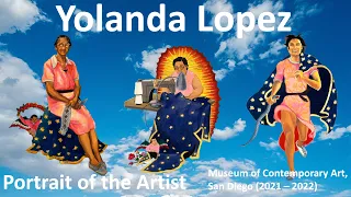 Yolanda Lopez: Portrait of the Artist. Museum of Contemporary Art-San Diego, 1st Solo Museum Show