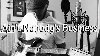 Ain't Nobody's Business | Guitar & Vocals | Grant Pritchard