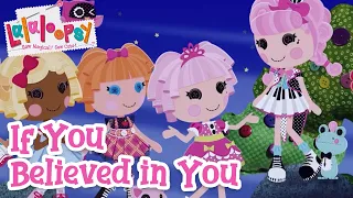 If You Believed in You ❤️ | Official Lyric Video | Lalaloopsy