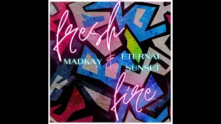 Eternal Sunset & Madkay  - Fresh & Fire EP [Preview all tracks]🎧