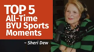 The Top 5, All-Time BYU Sports Moments According to Sheri Dew