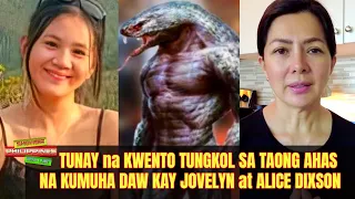 TUNAY Na KWENTO sa Taong Ahas Na Kumuha Daw kay Jovelyn Galleno at Kwento kay Alice Dixson Noon!